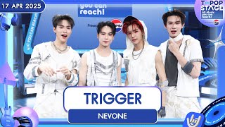 TRIGGER - NEVONE | 17 เม.ย.68 | T-POP STAGE Presented by PEPSI
