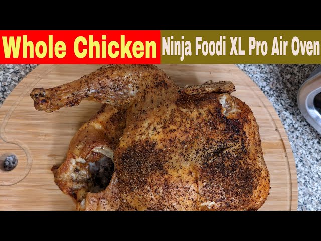 NINJA FOODI XL PRO AIR OVEN - Whole Roasted Chicken - Applewood Grill Mates  and Sweet Baby Ray's 