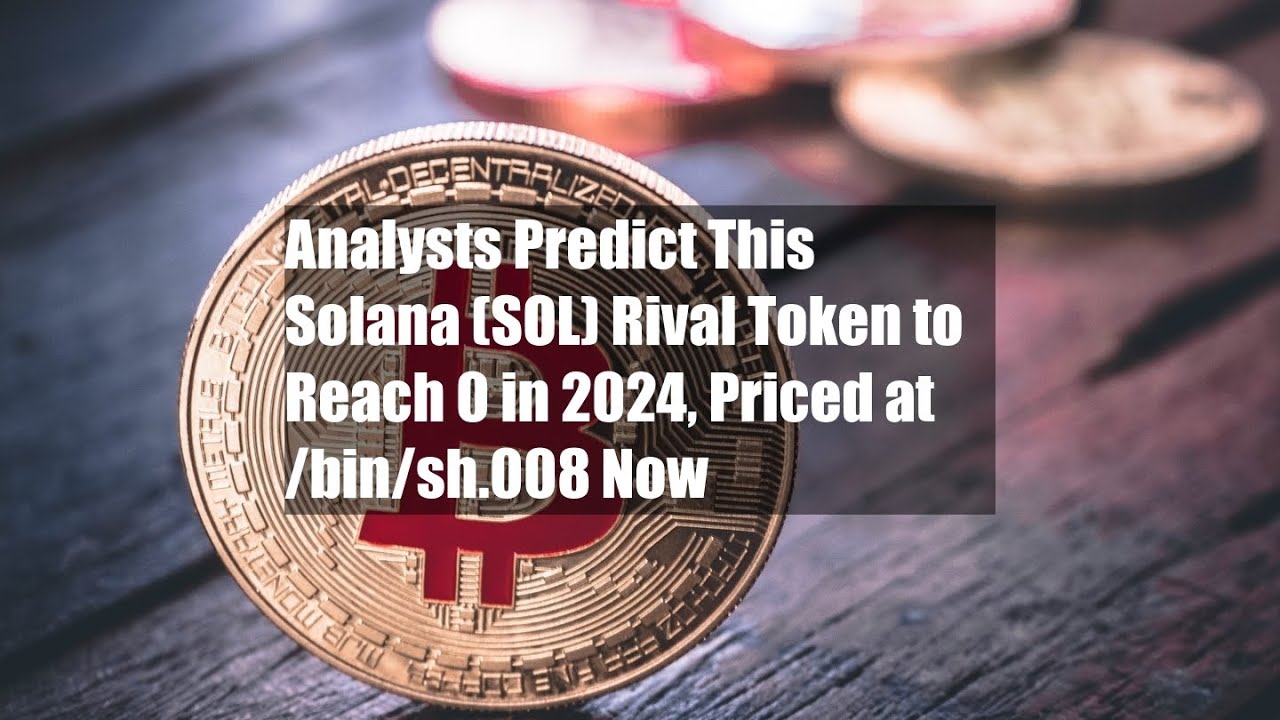 Analysts Predict This Solana (SOL) Rival Token to Reach $10 in 2024 ...