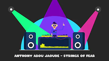 Strings Of Fear - Original By Anthony Abou Jaoude - انطوني أبو جوده