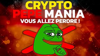 CRYPTO la PEPE MANIA POURQUOI VOUS ALLEZ PERDRE 😱