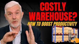 Costly Warehouse?  How to Boost Productivity (2-10 of Saving Costs Series)