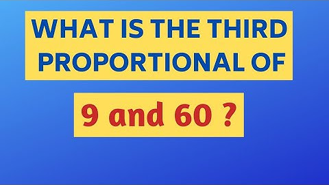 How to Find the Third Proportional of Two Numbers ? | What is Third Proportional ?