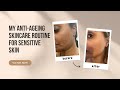 Advanced Anti-Aging Skincare Routine for Sensitive Skin| Weekly Skin Care at Home| 3-Step Routine