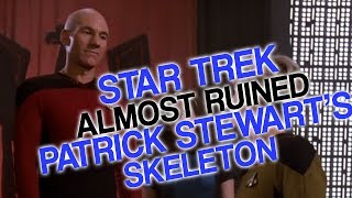 Star Trek Almost Ruined Patrick Stewart's Skeleton (You can do it, Skeleton!)