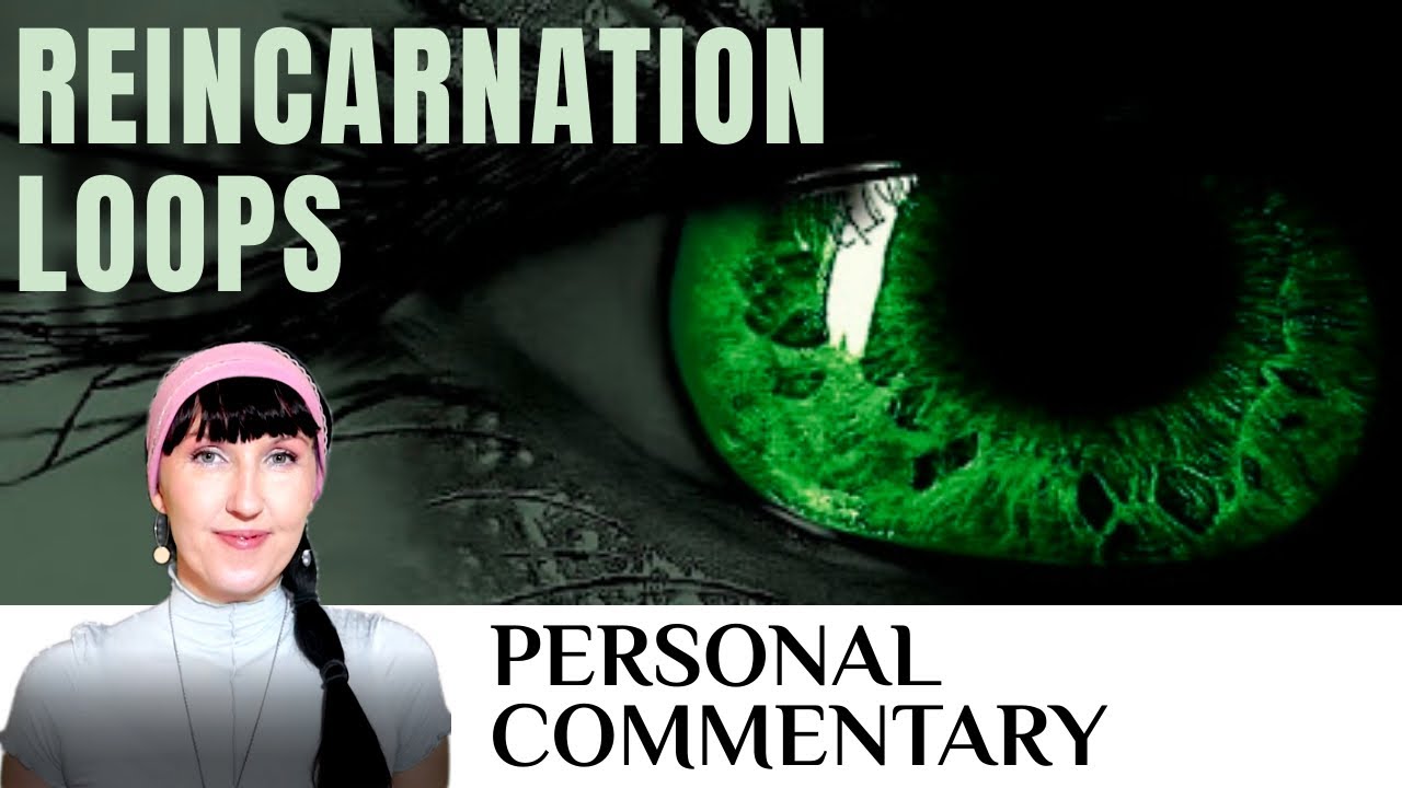 Reincarnation Loops and Soul - My Comments - Extraterrestrial Information (Taygeta - Pleiades)