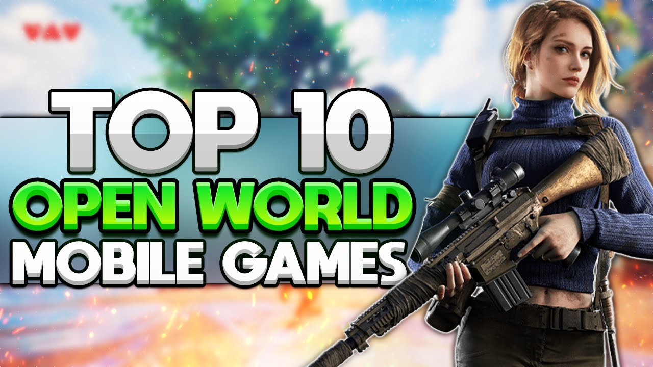 Top 10 Open World Mobile Games