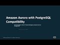 Introducing Amazon Aurora with PostgreSQL Compatibility - AWS Online Tech Talks