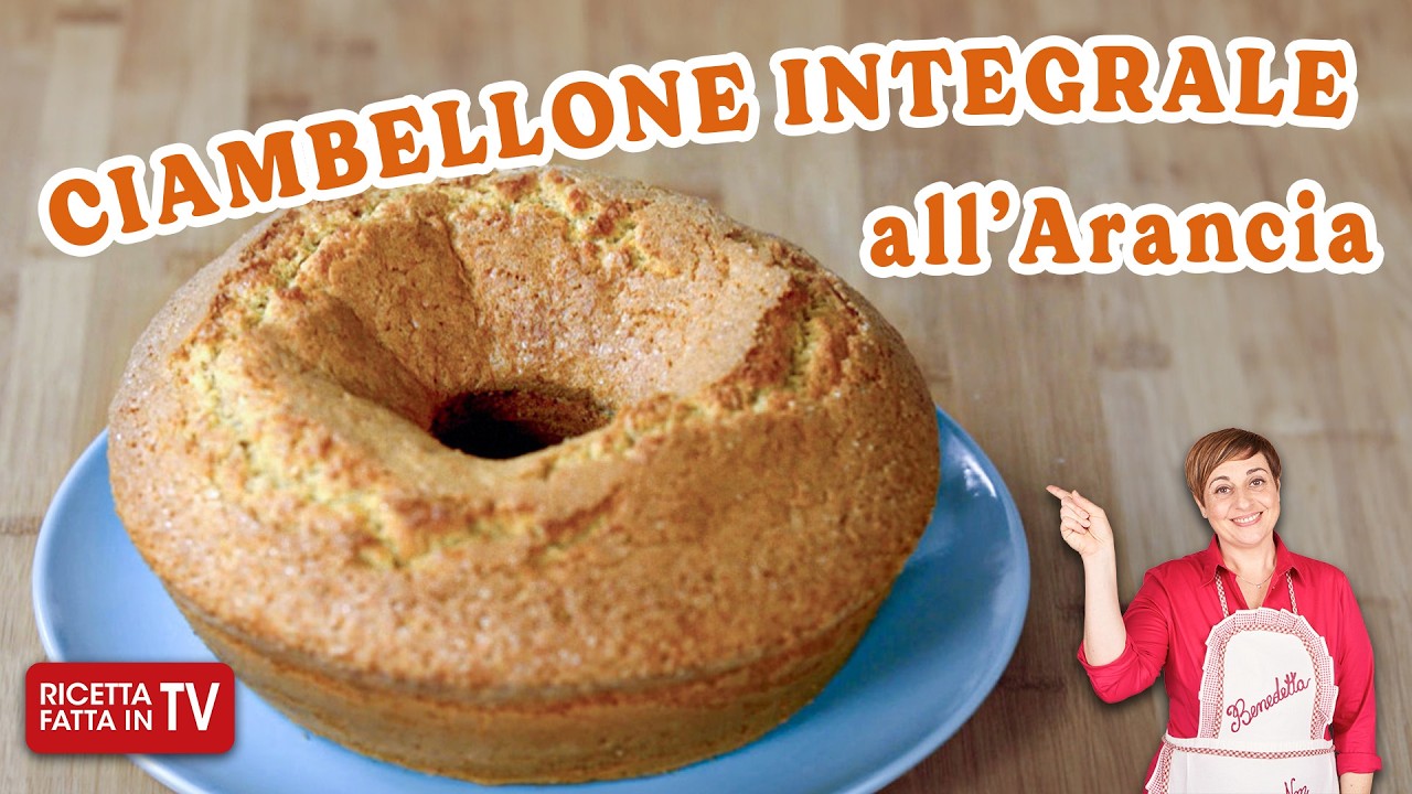CIAMBELLONE INTEGRALE ALL’ARANCIA di Benedetta Rossi - Ricetta TV Fatto in Casa per Voi