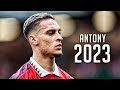 Antony 2022 - Skills & Goals | HD