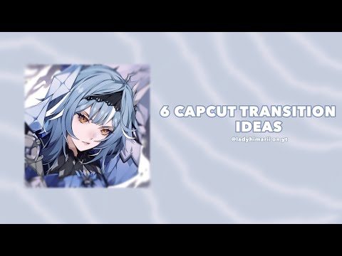 [ 📷 ] | 6 CAPCUT TRANSITION IDEAS FOR YOUR EDITS !! | read desc for more info | @ladyhimarii