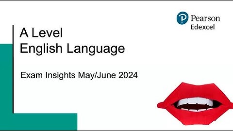 A Level English Language: Exam Insights May/June 2024