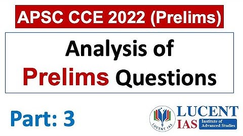 𝐀𝐧𝐚𝐥𝐲𝐬𝐢𝐬 𝐨𝐟 𝐀𝐏𝐒𝐂 𝐂𝐂𝐄 (𝐏𝐫𝐞𝐥𝐢𝐦𝐬) 𝐐𝐮𝐞𝐬𝐭𝐢𝐨𝐧𝐬 | 𝐏𝐚𝐫𝐭 : 3 | Lucent IAS: Best APSC/UPSC Coaching in Assam