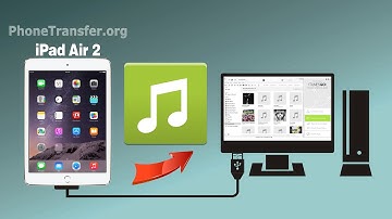 How to Transfer Music from iPad Air 2 to Computer, Backup iPad Air 2 Songs to PC