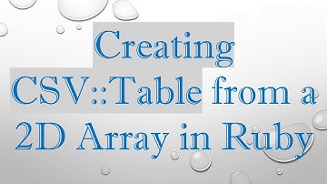 Creating CSV::Table from a 2D Array in Ruby