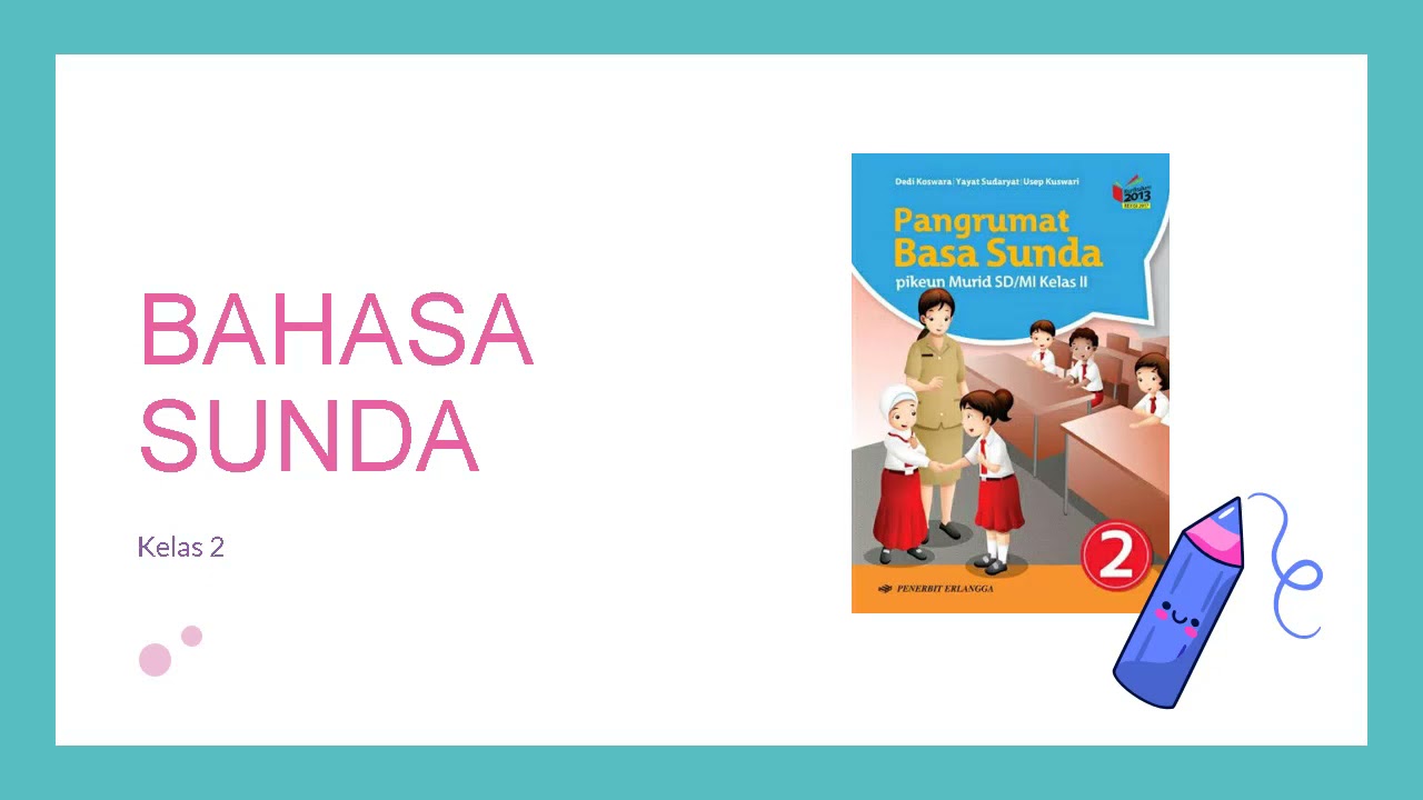 Kelas 2 - Bahasa Sunda - Pangajaran 4 (Kuring Jeung Sakola Kuring) - Part.01