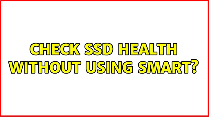 Check SSD health without using SMART? (2 Solutions!!)
