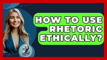 How To Use Rhetoric Ethically? - Philosophy Beyond