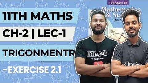 11th Maths-1 | Chapter 2 | Trigonometry | Lecture 1 | Exercise 2.1 | Maharashtra Board |