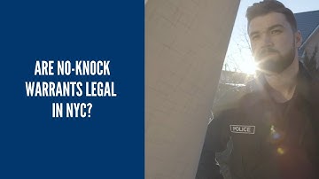 Are no knock warrants legal in NYC? | No Knock Warrants in New York City