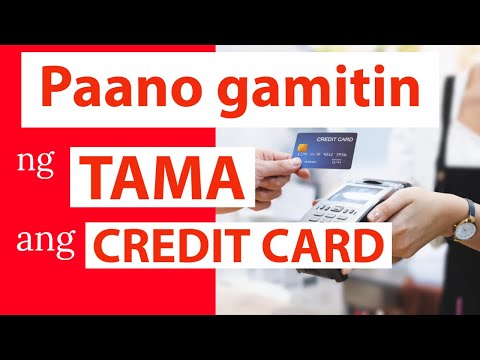 Video: Paano Magagamit Nang Tama Ang Mga Credit Card