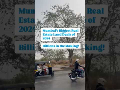 2024 Mumbai Biggest Land Deals!! | The Billion Dollar Impact! #realestatenews #realestatemarket