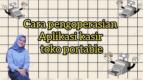 CARA MEMPRAKTIKAN APLIKASI KASIR TOKO PORTABLE