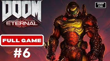 Doom Eternal Walkthrough Part 6 - Gameplay with No Commentary - Full Game [Ultra 1080p 60FPS]