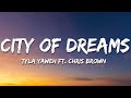 Tyla Yaweh - City Of Dreams (Lyrics) ft. Chris Brown