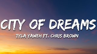 Tyla Yaweh - City Of Dreams (Lyrics) ft. Chris Brown