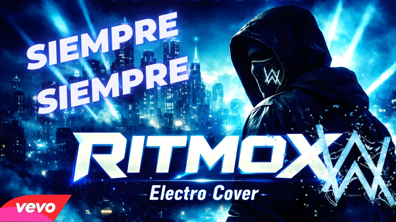 Siempre Siempre (Electro Cover – Alan Walker Style) – RITMOX