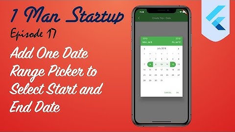 (Ep 17) Flutter: Add One Date Range Picker to Select Start and End Date