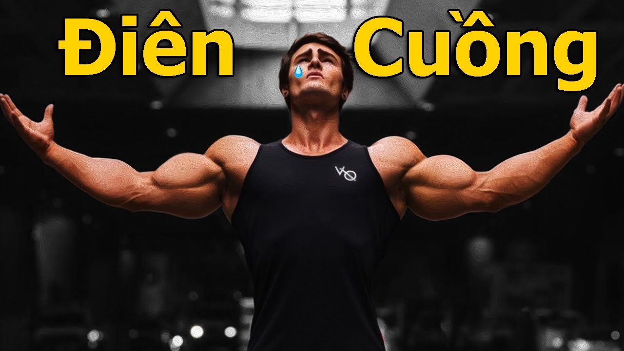 Điên Cuồng Tập Gym ???? Động lực tập Gym của bạn là gì?... - youtube