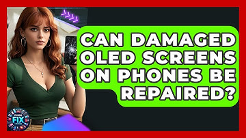 Can Damaged OLED Screens on Phones Be Repaired? | Phone Fix and Features