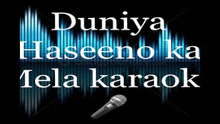 Duniya Haseeno ka mela karaoke