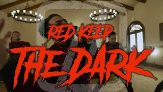 Red Keep - The Dark (Official Music Video)