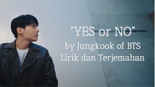 Yes or No by Jungkook of BTS Lirik dan Terjemahan