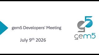 gem5 Developers' Meeting: July 9th 2026