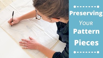 Preserving Your Pattern Pieces