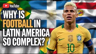 Why is Latin American Football So Comple?