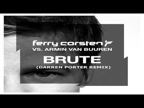 Ferry Corsten vs Armin van Buuren - Brute (Darren Porter Extended Remix)