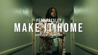 Peso Presley - Make It Home