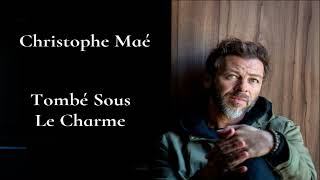 Christophe Maé - Tombé Sous Le Charme