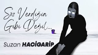 Suzan Hacigarip - Söz Verdiğin Gibi Değil (Official Lyric Video) Resimi