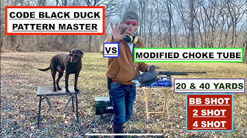 CODE BLACK DUCK PATTERN MASTER vs MODIFIED CHOKE TUBE at 20 & 40 YARDS shooting BB + 2 SHOT + 4 SHOT
