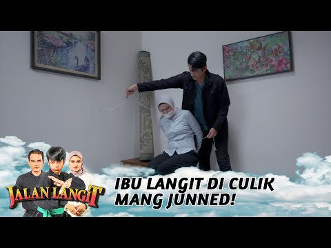 Ibu Langit Di Culik Mang Junned! - Jalan Langit