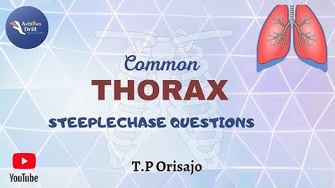 Common THORAX STEEPLECHASE  Questions