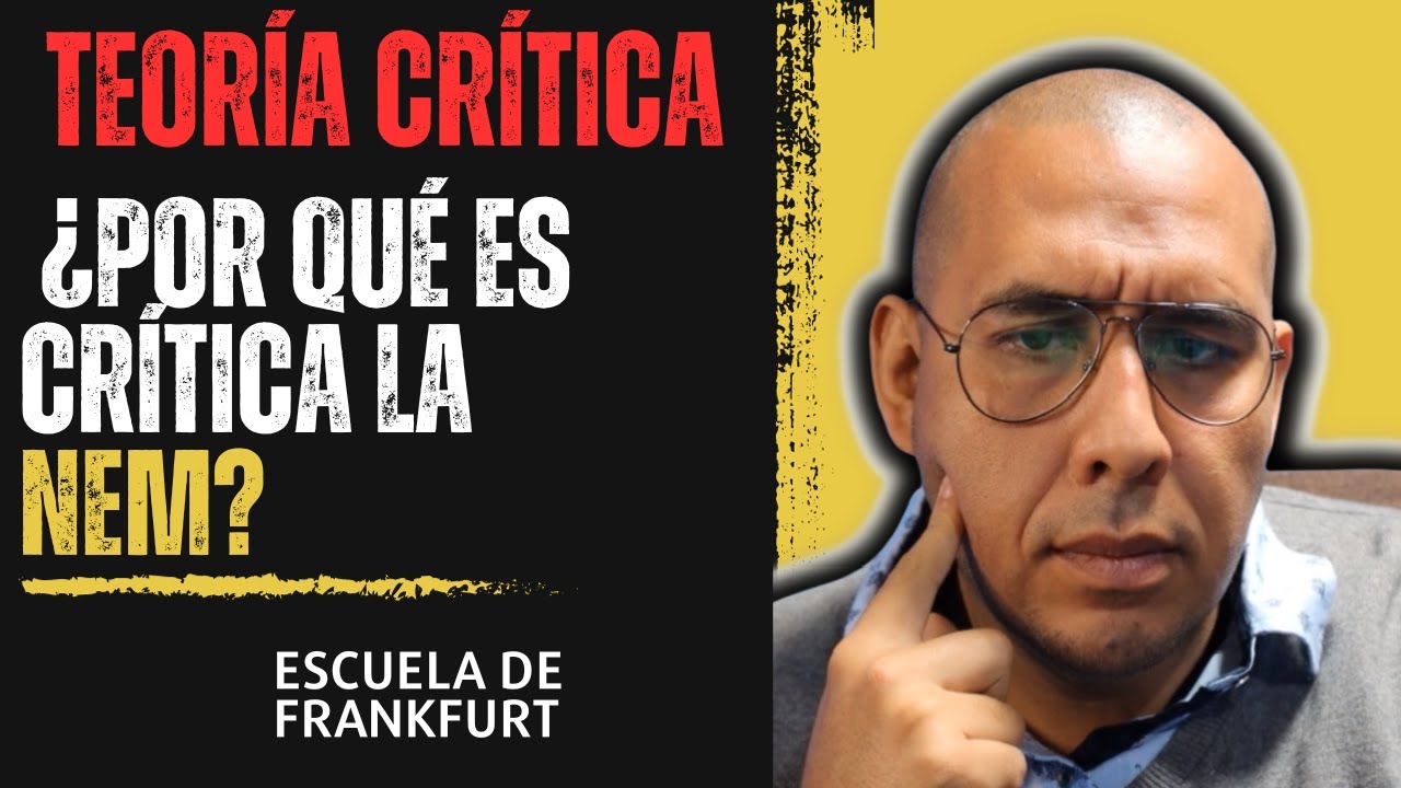 Teoría crítica en la NUEVA ESCUELA MEXICANA (Escuela de Frankfurt)