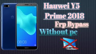huawei y5 prime 2018 frp bypass without pc | hauwei y5 2018 unlock google account
