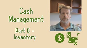 Cash Mgmt Part 6 Inventory Management